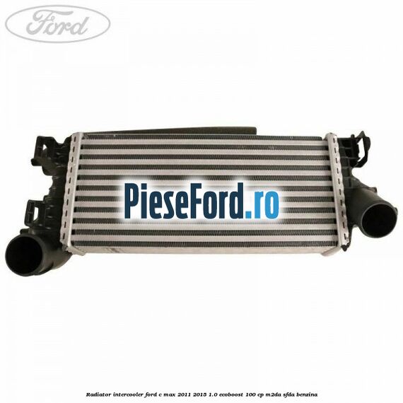 Radiator intercooler Ford C-Max 2011-2015 1.0 EcoBoost 100 cp M2DA, SFDA benzina