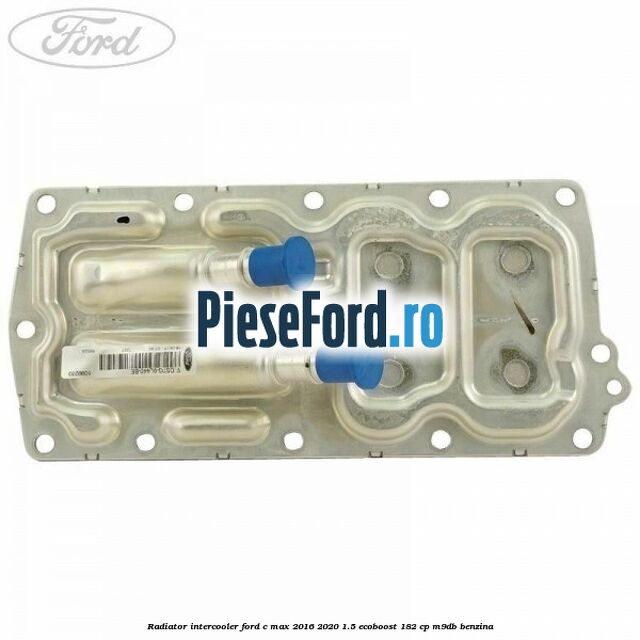 Radiator intercooler Ford C-Max 2016-2020 1.5 EcoBoost 182 cp M9DB benzina