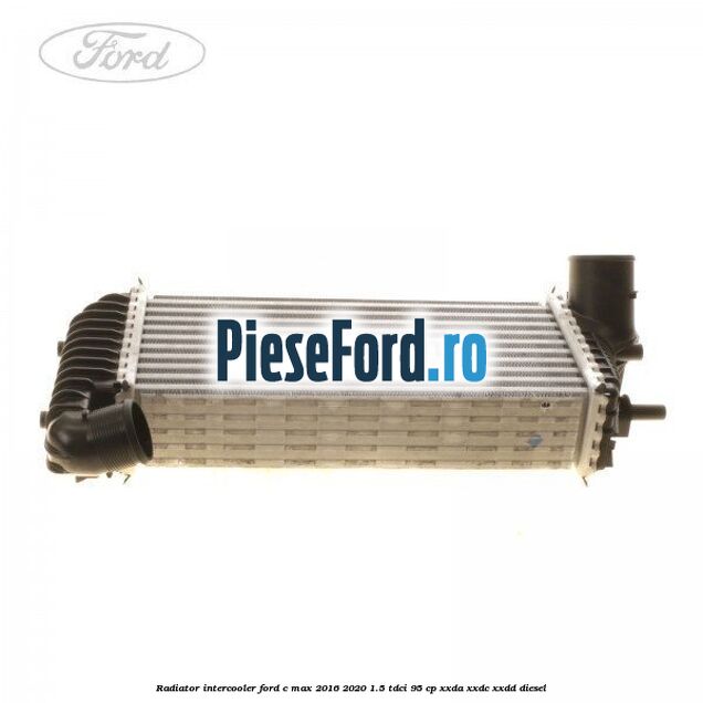 Radiator intercooler Ford C-Max 2016-2020 1.5 TDCi 95 cp