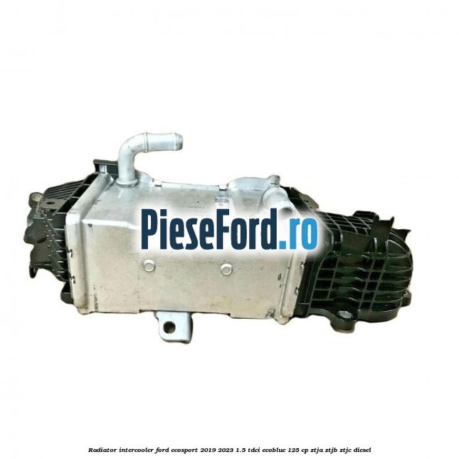 Radiator intercooler Ford EcoSport 2019-2023 1.5 TDCi EcoBlue 125 cp ZTJA, ZTJB, ZTJC diesel