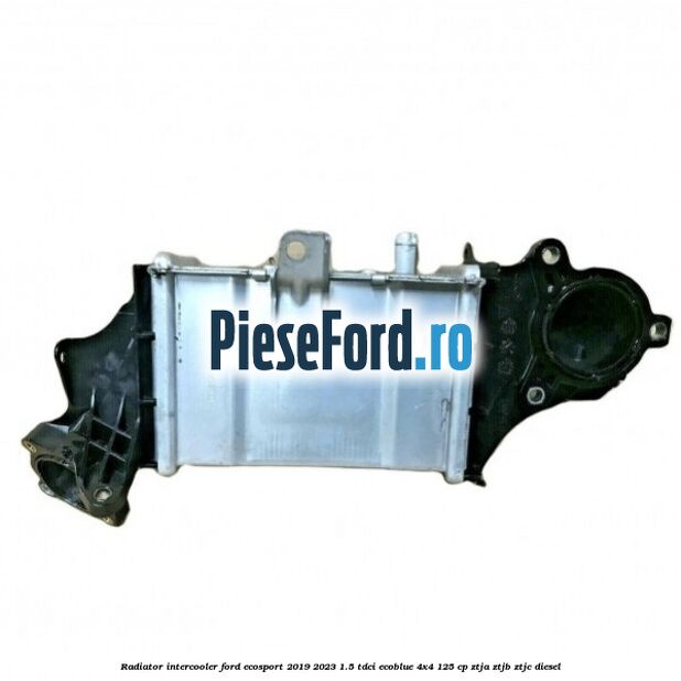 Radiator intercooler Ford EcoSport 2019-2023 1.5 TDCi EcoBlue 4x4 125 cp ZTJA, ZTJB, ZTJC diesel