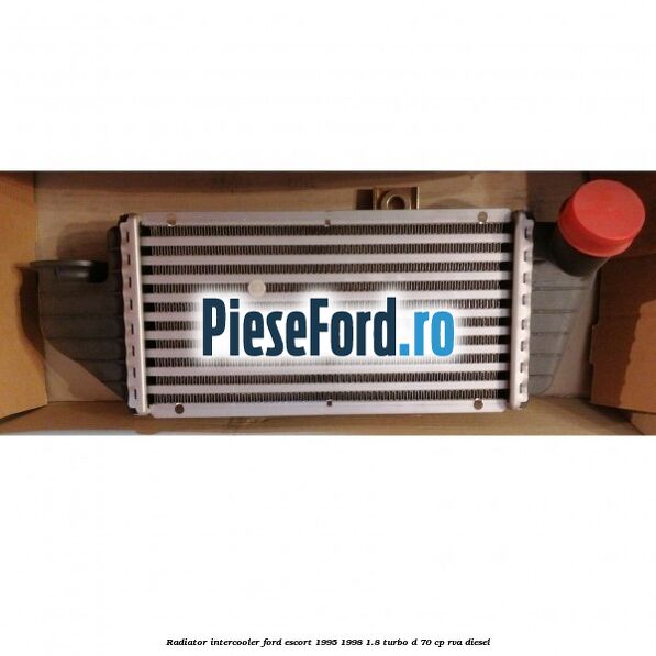 Radiator intercooler Ford Escort 1995-1998 1.8 Turbo D 70 cp RVA diesel