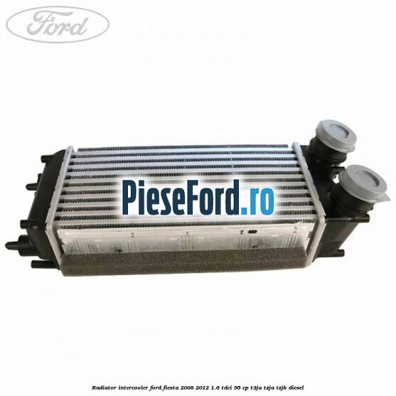 Radiator intercooler Ford Fiesta 2008-2012 1.6 TDCi 95 cp Radiator intercooler Ford Fiesta 2008-2012 1.6 TDCi 95 cp T3JA, TZJA, TZJB diesel