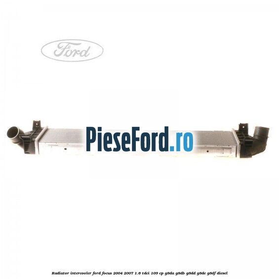 Radiator intercooler Ford Focus 2004-2007 1.6 TDCi 109 cp