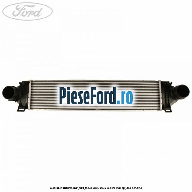 Radiator intercooler Ford Focus 2008-2011 2.5 RS 305 cp JZDA benzina