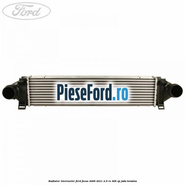 Radiator intercooler Ford Focus 2008-2011 2.5 RS 305 cp JZDA benzina