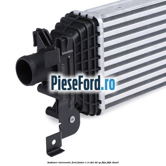 Radiator intercooler Ford Fusion 1.4 TDCi 68 cp Radiator intercooler Ford Fusion 1.4 TDCi 68 cp F6JA, F6JB diesel