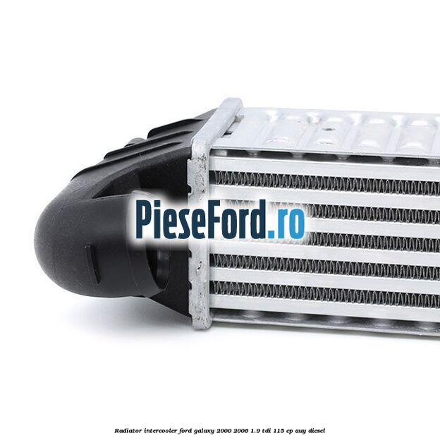 Radiator intercooler Ford Galaxy 2000-2006 1.9 TDI 115 cp AUY diesel