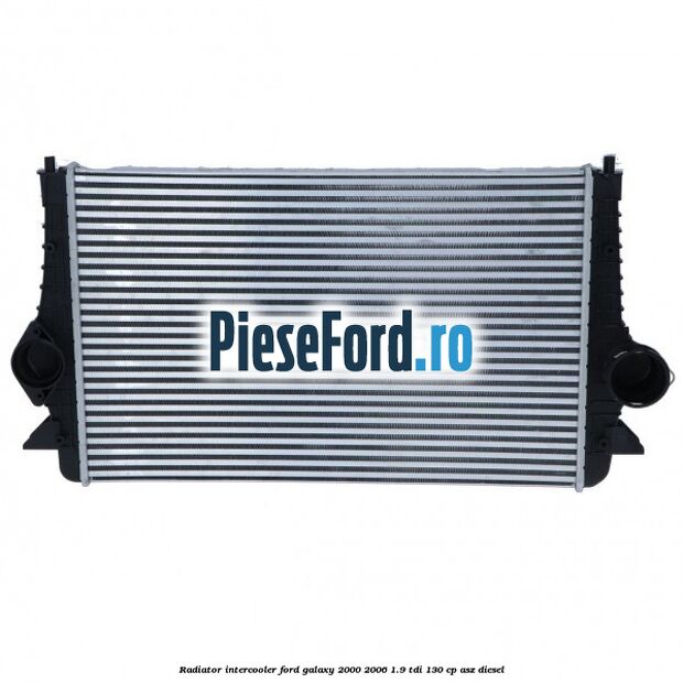 Radiator intercooler Ford Galaxy 2000-2006 1.9 TDI 130 cp ASZ diesel