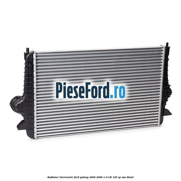 Radiator intercooler Ford Galaxy 2000-2006 1.9 TDI 130 cp ASZ diesel