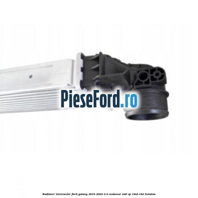 Radiator intercooler Ford Galaxy 2015-2023 2.0 EcoBoost 240 cp R9CD, R9CI benzina
