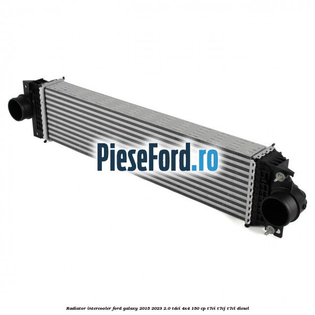 Radiator intercooler Ford Galaxy 2015-2023 2.0 TDCi 4x4 150 cp T7CI, T7CJ, T7CL diesel