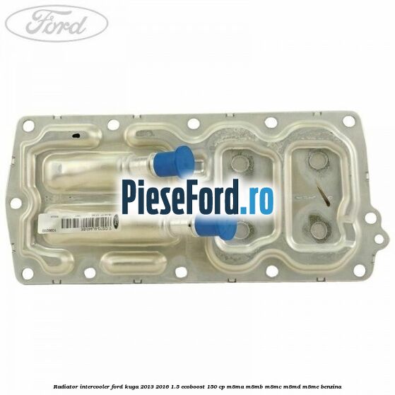 Radiator intercooler Ford Kuga 2013-2016 1.5 EcoBoost 150 cp M8MA, M8MB, M8MC, M8MD, M8ME benzina
