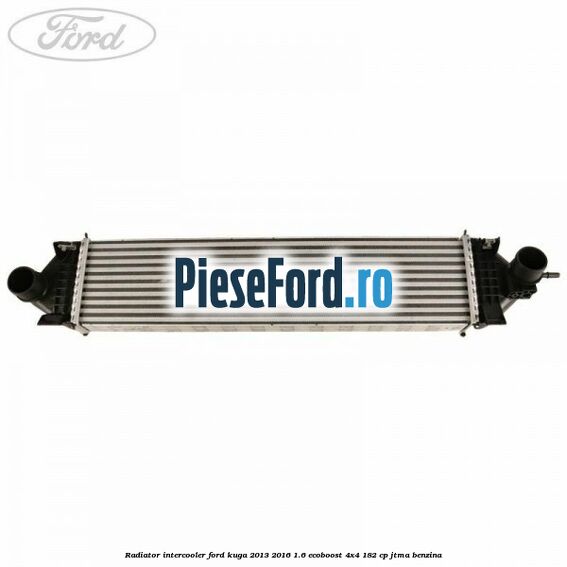 Radiator intercooler Ford Kuga 2013-2016 1.6 EcoBoost 4x4 182 cp JTMA benzina