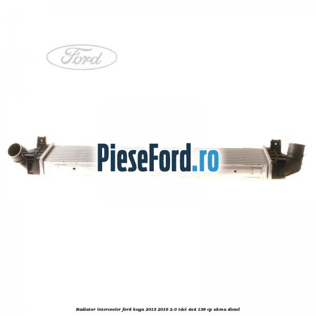 Radiator intercooler Ford Kuga 2013-2016 2.0 TDCi 4x4 136 cp