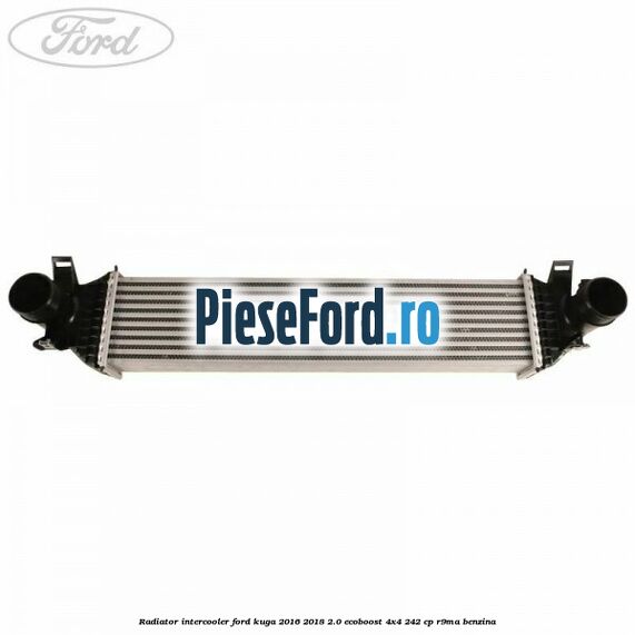 Radiator intercooler Ford Kuga 2016-2018 2.0 EcoBoost 4x4 242 cp R9MA benzina