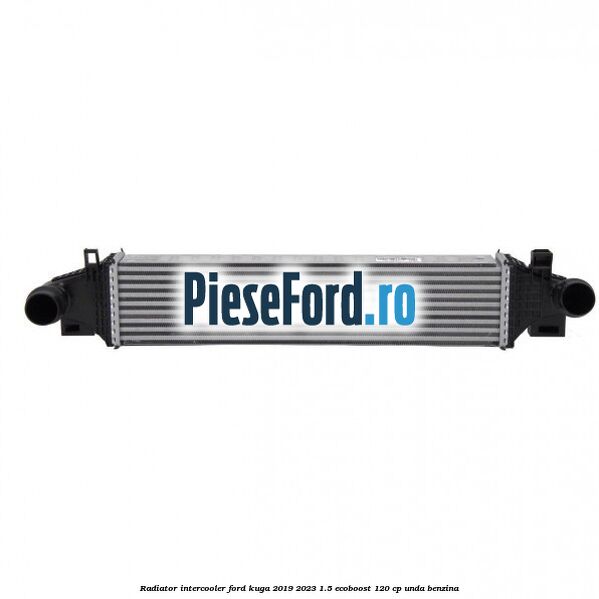 Radiator intercooler Ford Kuga 2019-2023 1.5 EcoBoost 120 cp UNDA benzina