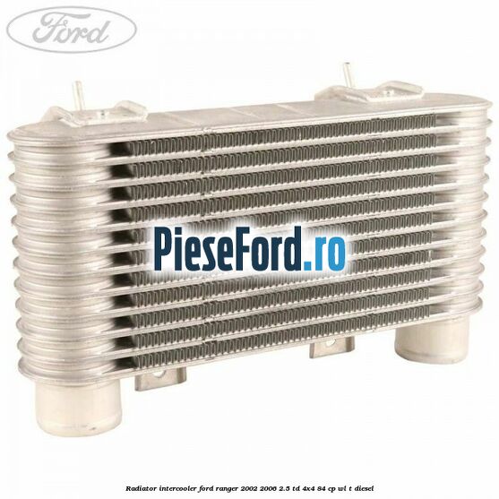 Radiator intercooler Ford Ranger 2002-2006 2.5 TD 4x4 84 cp WL-T diesel