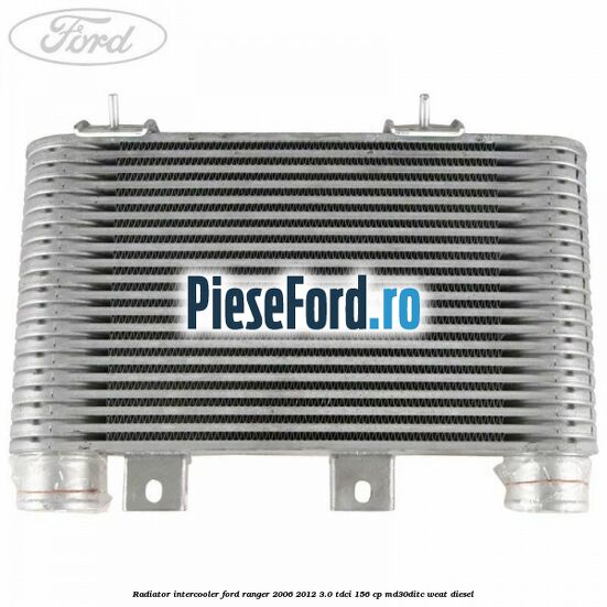 Radiator intercooler Ford Ranger 2006-2012 3.0 TDCi 156 cp MD30DITC, WEAT diesel