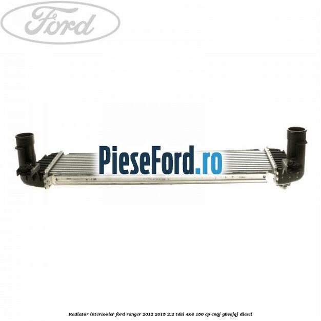 Radiator intercooler Ford Ranger 2012-2015 2.2 TDCi 4x4 150 cp ENQJ, GBVAJQJ diesel