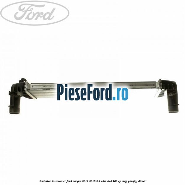 Radiator intercooler Ford Ranger 2012-2015 2.2 TDCi 4x4 150 cp ENQJ, GBVAJQJ diesel