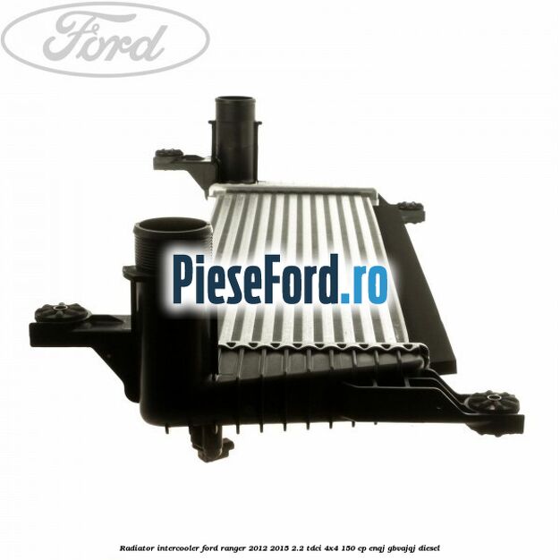 Radiator intercooler Ford Ranger 2012-2015 2.2 TDCi 4x4 150 cp ENQJ, GBVAJQJ diesel