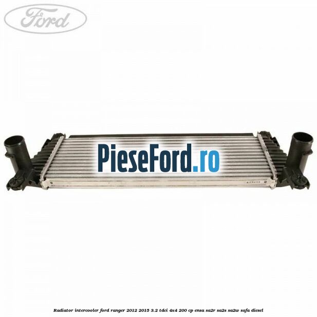 Radiator intercooler Ford Ranger 2012-2015 3.2 TDCi 4x4 200 cp ENSA, SA2R, SA2S, SA2W, SAFA diesel