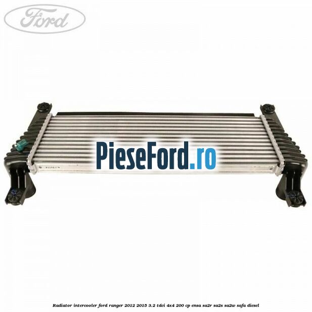 Radiator intercooler Ford Ranger 2012-2015 3.2 TDCi 4x4 200 cp ENSA, SA2R, SA2S, SA2W, SAFA diesel
