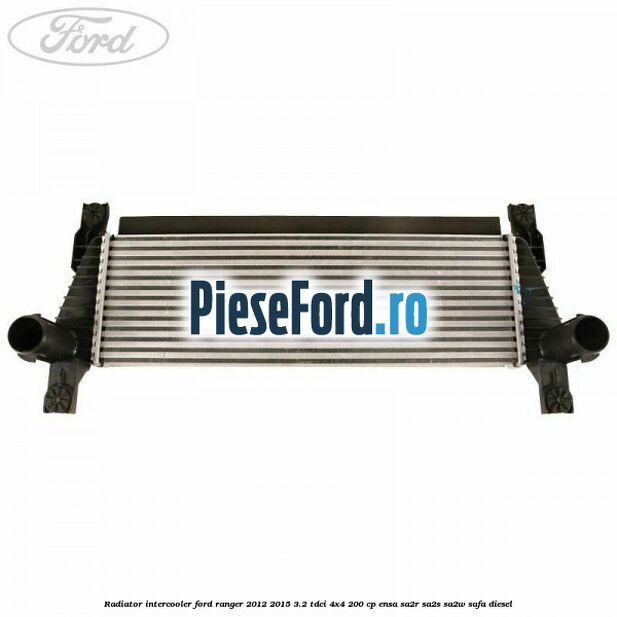 Radiator intercooler Ford Ranger 2012-2015 3.2 TDCi 4x4 200 cp ENSA, SA2R, SA2S, SA2W, SAFA diesel