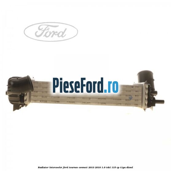 Radiator intercooler Ford Tourneo Connect 2013-2018 1.6 TDCi 115 cp T1GA diesel