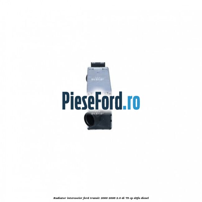 Radiator intercooler Ford Transit 2000-2006 2.0 DI 75 cp Radiator intercooler Ford Transit 2000-2006 2.0 DI 75 cp D3FA diesel