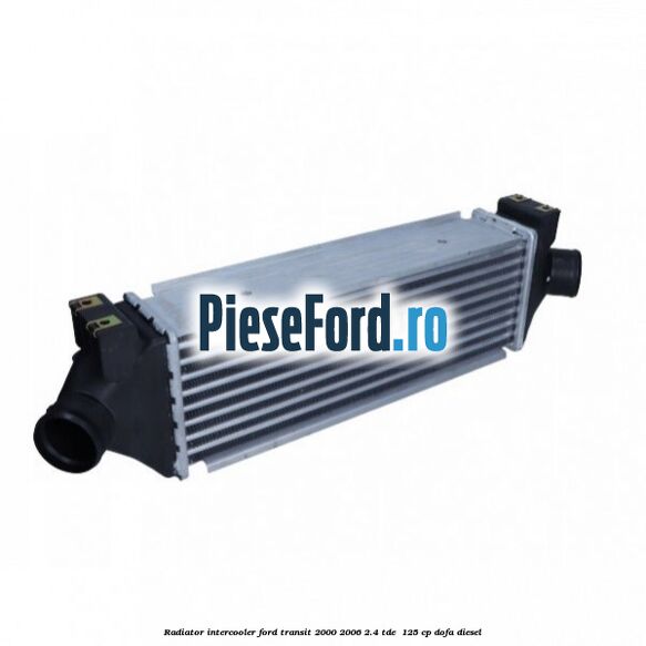Radiator intercooler Ford Transit 2000-2006 2.4 TDE  125 cp DOFA diesel