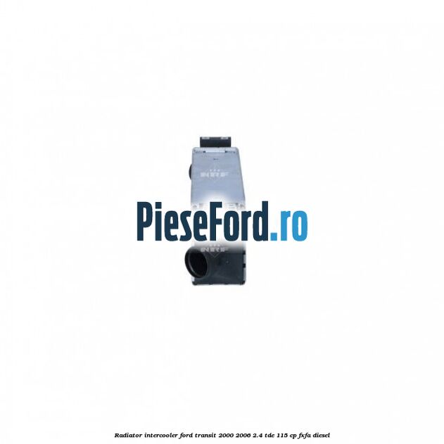 Radiator intercooler Ford Transit 2000-2006 2.4 TDE 115 cp FXFA diesel