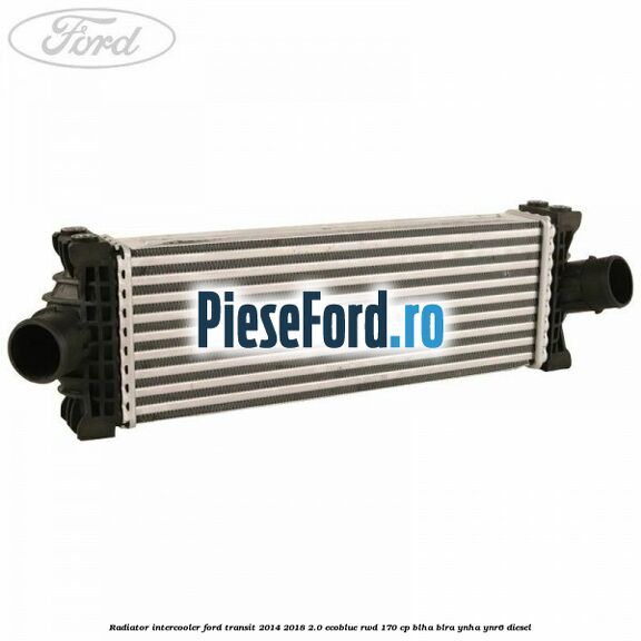 Radiator intercooler Ford Transit 2014-2018 2.0 EcoBlue RWD 170 cp BLHA, BLRA, YNHA, YNR6 diesel