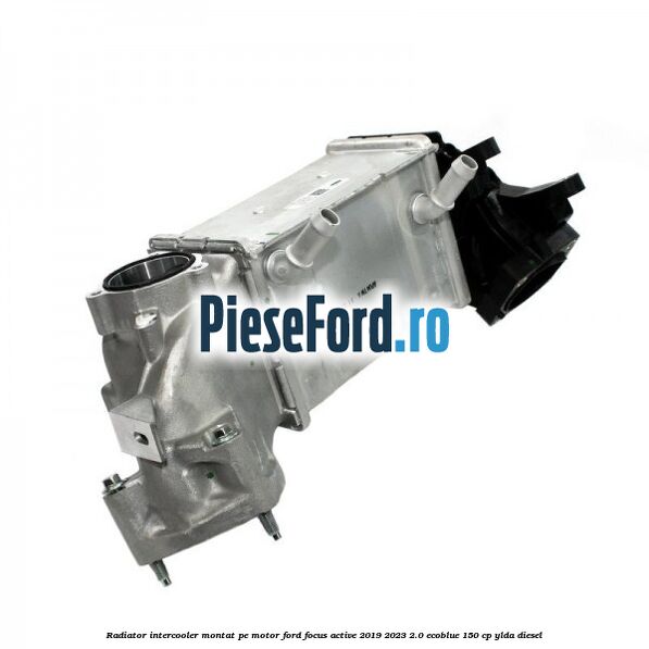 Radiator intercooler montat pe motor Ford Focus Active 2019-2023 2.0 EcoBlue 150 cp YLDA diesel