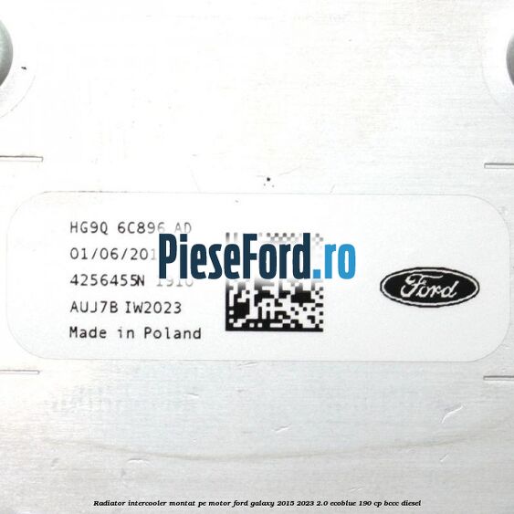 Radiator intercooler montat pe motor Ford Galaxy 2015-2023 2.0 EcoBlue 190 cp BCCC diesel