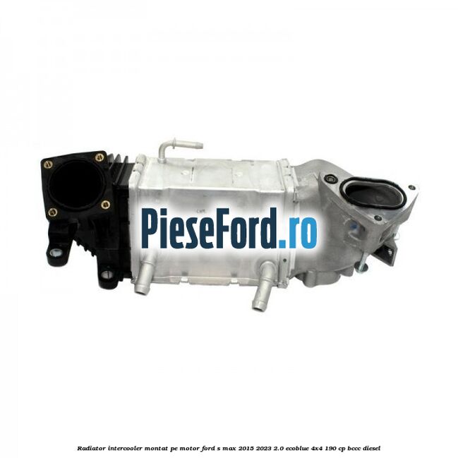 Radiator intercooler montat pe motor Ford S-Max 2015-2023 2.0 EcoBlue 4x4 190 cp BCCC diesel