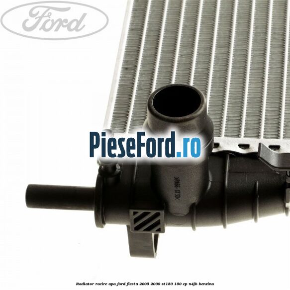 Radiator racire apa Ford Fiesta 2005-2008 ST150 150 cp N4JB benzina