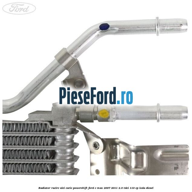 Radiator racire ulei cutie Powershift Ford C-Max 2007-2011 2.0 TDCi 110 cp IXDA diesel