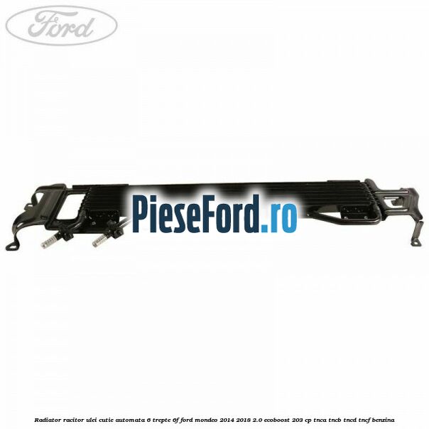 Radiator racitor ulei cutie automata 6 trepte 6F Ford Mondeo 2014-2018 2.0 EcoBoost 203 cp TNCA, TNCB, TNCD, TNCF benzina