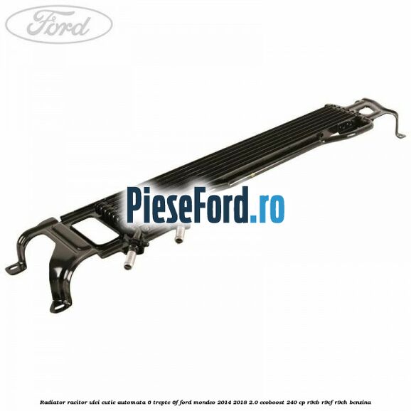 Radiator racitor ulei cutie automata 6 trepte 6F Ford Mondeo 2014-2018 2.0 EcoBoost 240 cp R9CB, R9CF, R9CH benzina