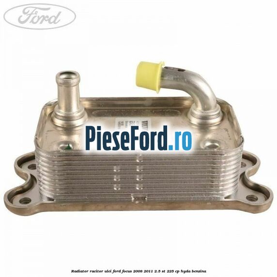 Radiator racitor ulei Ford Focus 2008-2011 2.5 ST 225 cp HYDA benzina