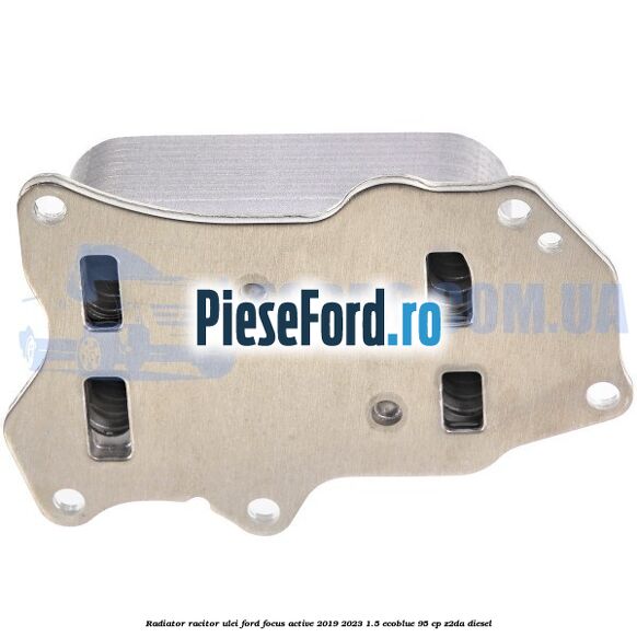Radiator racitor ulei Ford Focus Active 2019-2023 1.5 EcoBlue 95 cp Z2DA diesel