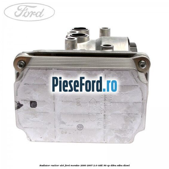 Radiator racitor ulei Ford Mondeo 2000-2007 2.0 TDDI 90 cp D5BA, SDBA diesel