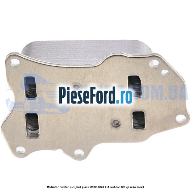 Radiator racitor ulei Ford Puma 2020-2023 1.5 EcoBlue 120 cp ZTDA diesel