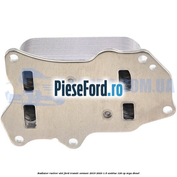 Radiator racitor ulei Ford Transit Connect 2019-2023 1.5 EcoBlue 120 cp ZTGA diesel