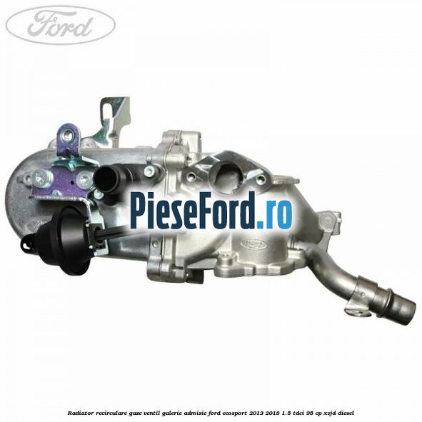 Radiator recirculare gaze, ventil galerie admisie Ford EcoSport 2013-2018 1.5 TDCi 95 cp XVJD diesel