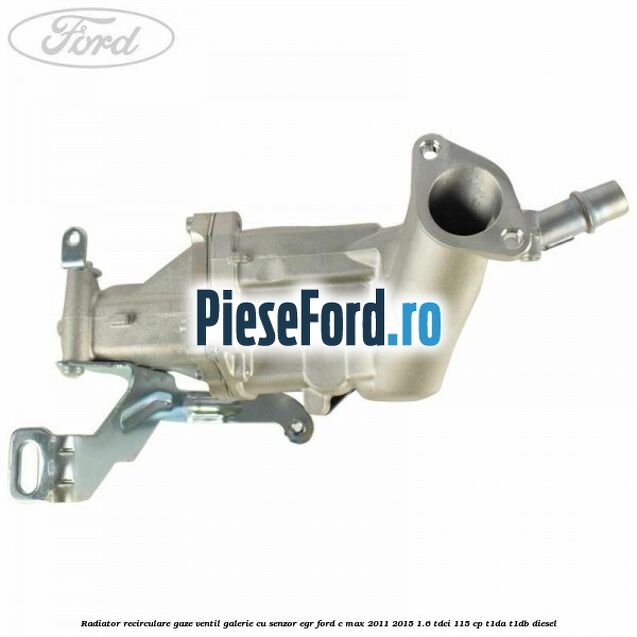 Radiator recirculare gaze, ventil galerie cu senzor EGR Ford C-Max 2011-2015 1.6 TDCi 115 cp T1DA, T1DB diesel