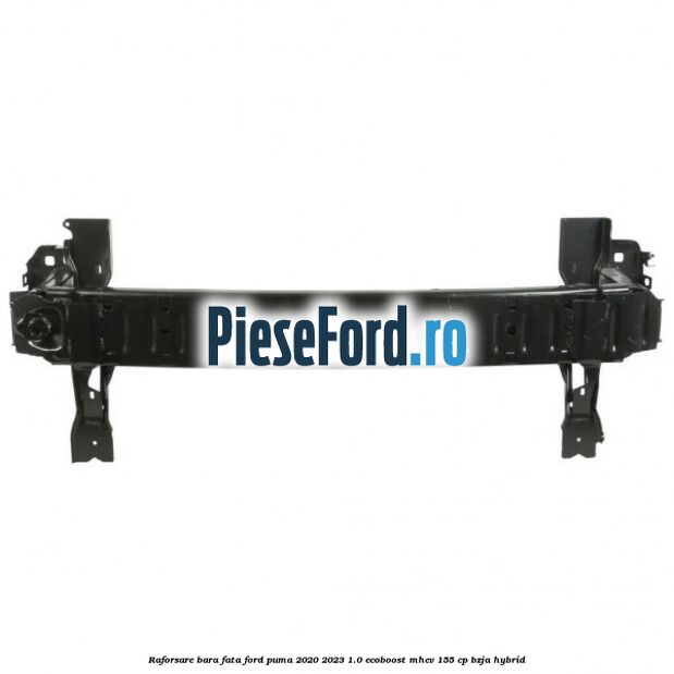 Raforsare bara fata Ford Puma 2020-2023 1.0 EcoBoost mHEV 155 cp BZJA Hybrid