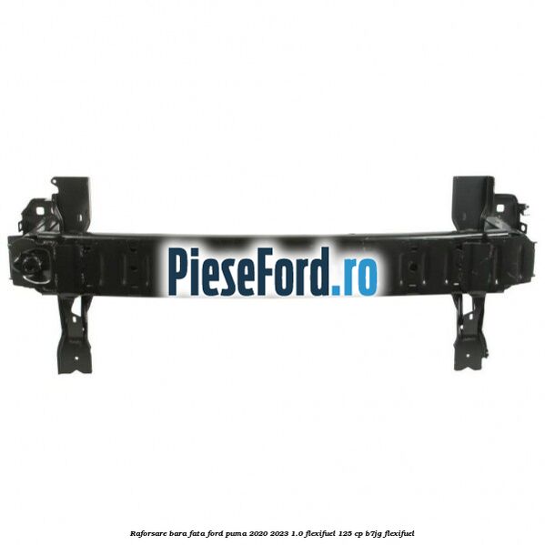 Raforsare bara fata Ford Puma 2020-2023 1.0 Flexifuel 125 cp B7JG Flexifuel